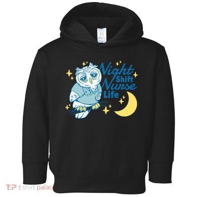 Night Shift Nurse Life Owl Toddler Hoodie