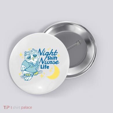 Night Shift Nurse Life Owl Button