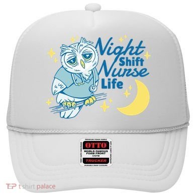 Night Shift Nurse Life Owl Hat