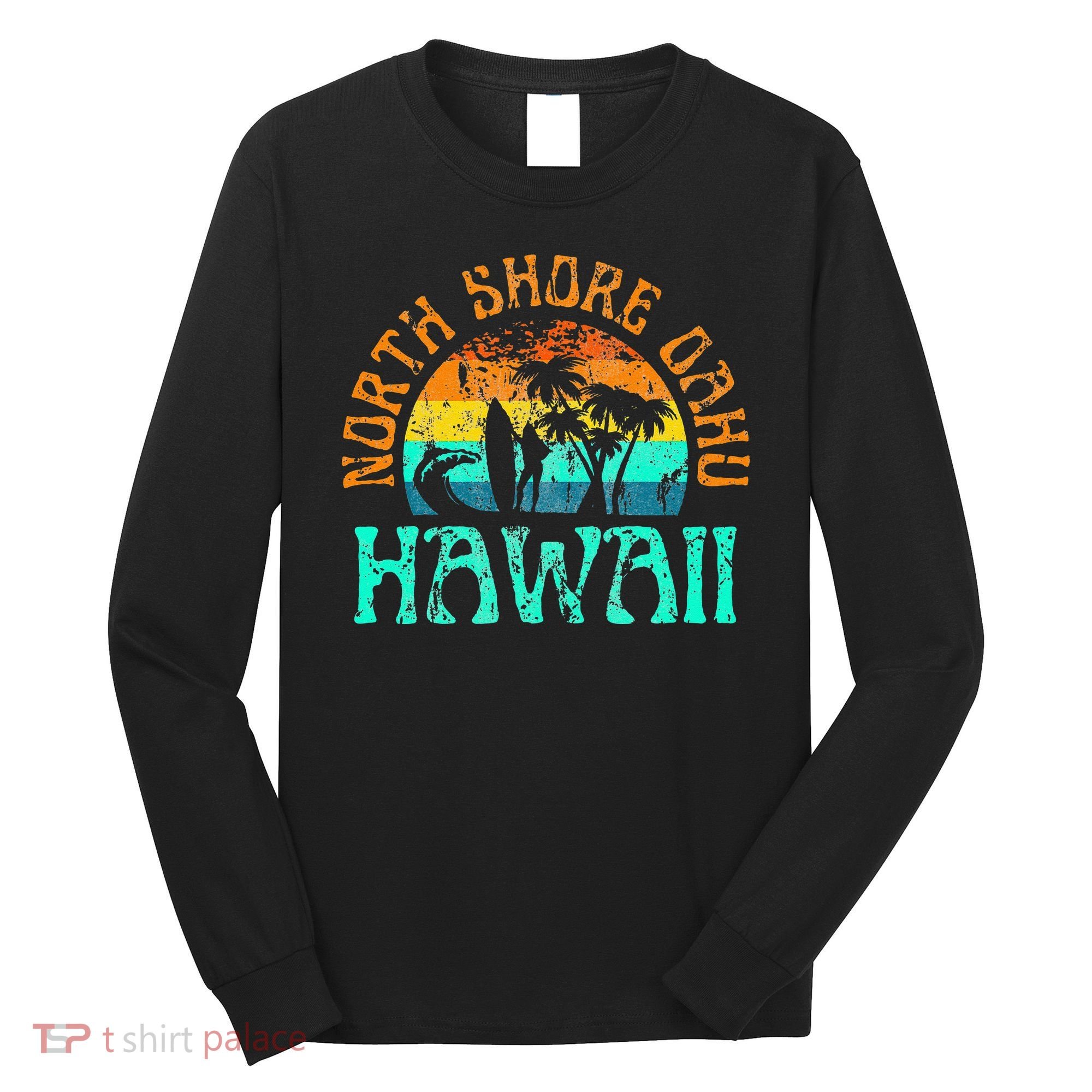 North Shore Oahu Hawaii Surf Beach Surfer Waves Long Sleeve Shirt