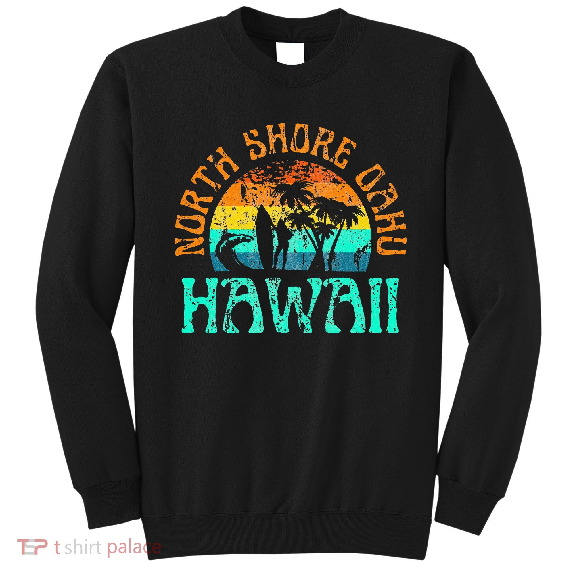 North Shore Oahu Hawaii Surf Beach Surfer Waves Sweatshirt