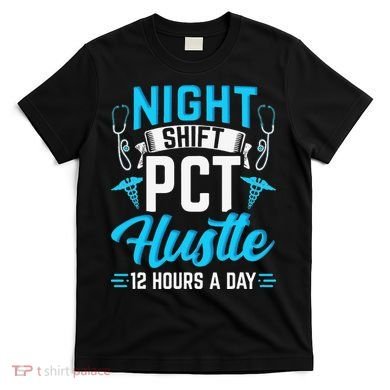 Night Shift PCT Patient Care Technician T-Shirt