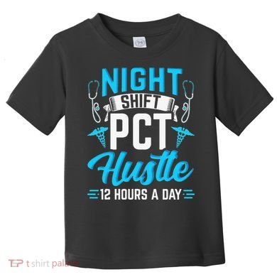 Night Shift PCT Patient Care Technician Toddler T-Shirt