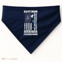 NavyMom Some People Never Meet Their Heroes I Raised Mine USA-Made Doggie Bandana thumb 0