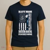 NavyMom Some People Never Meet Their Heroes I Raised Mine T-Shirt thumb 3