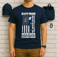 NavyMom Some People Never Meet Their Heroes I Raised Mine T-Shirt thumb 6