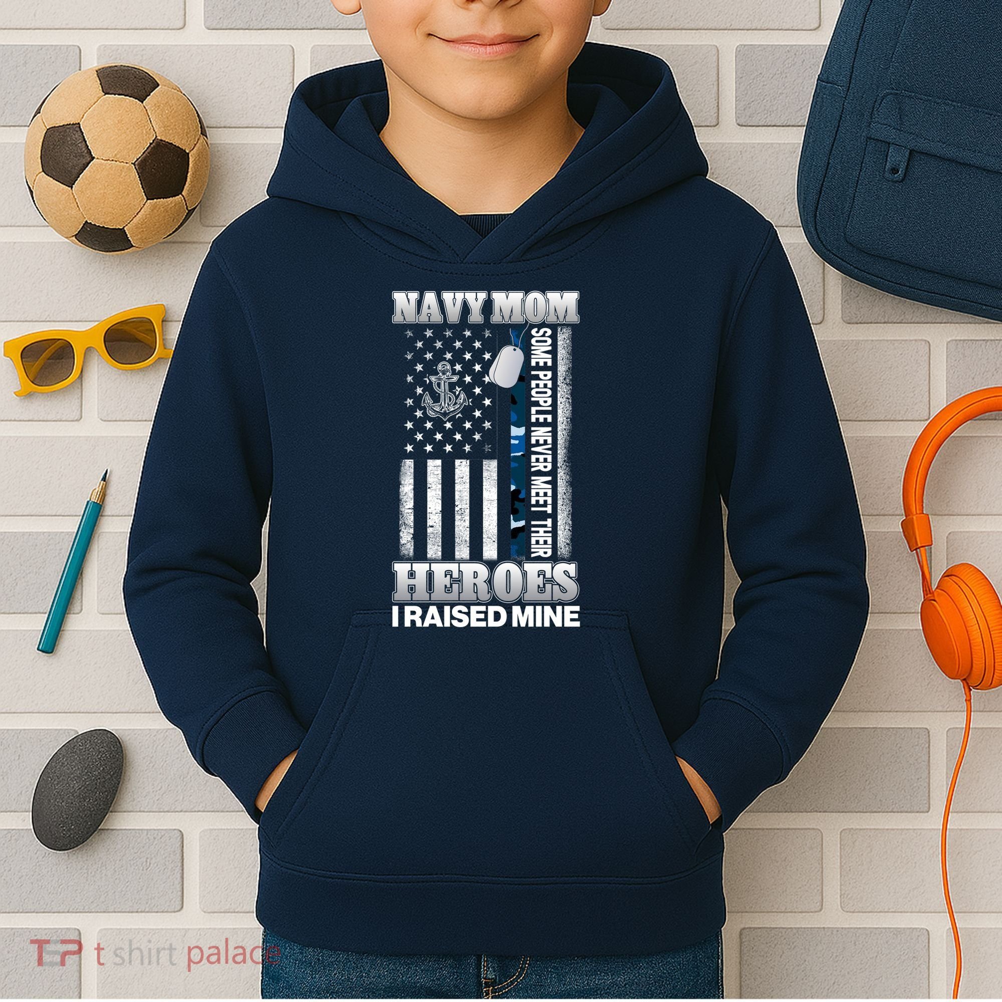 NavyMom Some People Never Meet Their Heroes I Raised Mine Kids Hoodie