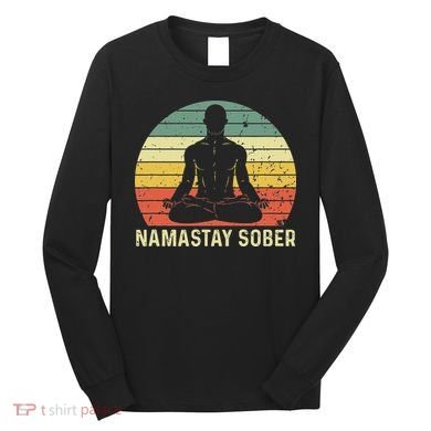 Namastay Sober Recovery Support Sobriety NA AA Long Sleeve Shirt