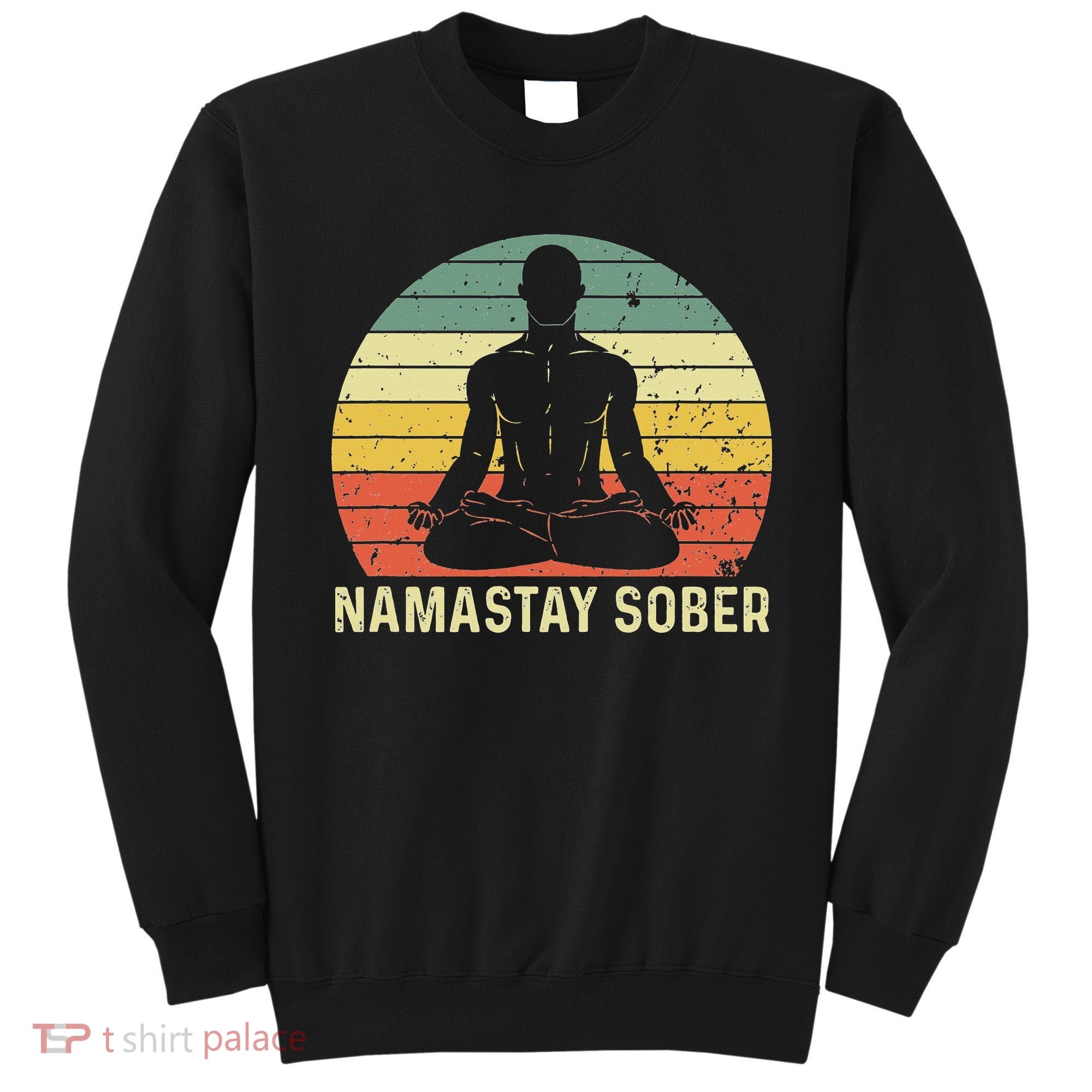Namastay Sober Recovery Support Sobriety NA AA Sweatshirt