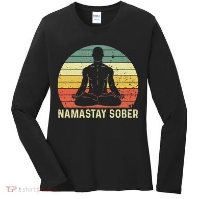 Namastay Sober Recovery Support Sobriety NA AA Women's Long Sleeve Shirt