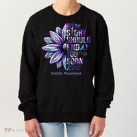 No Story Should End Too Soon Suicide Prevention Awareness Women's Sweatshirt thumb 0