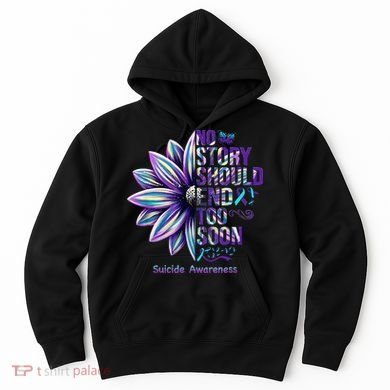 No Story Should End Too Soon Suicide Prevention Awareness Hoodie