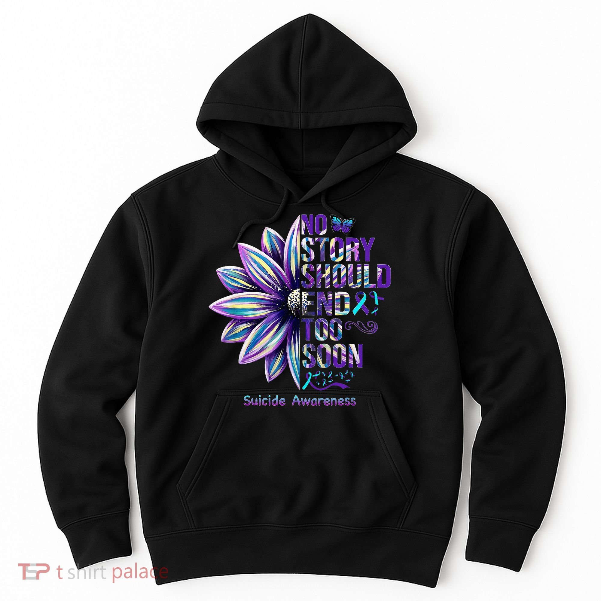 No Story Should End Too Soon Suicide Prevention Awareness Hoodie