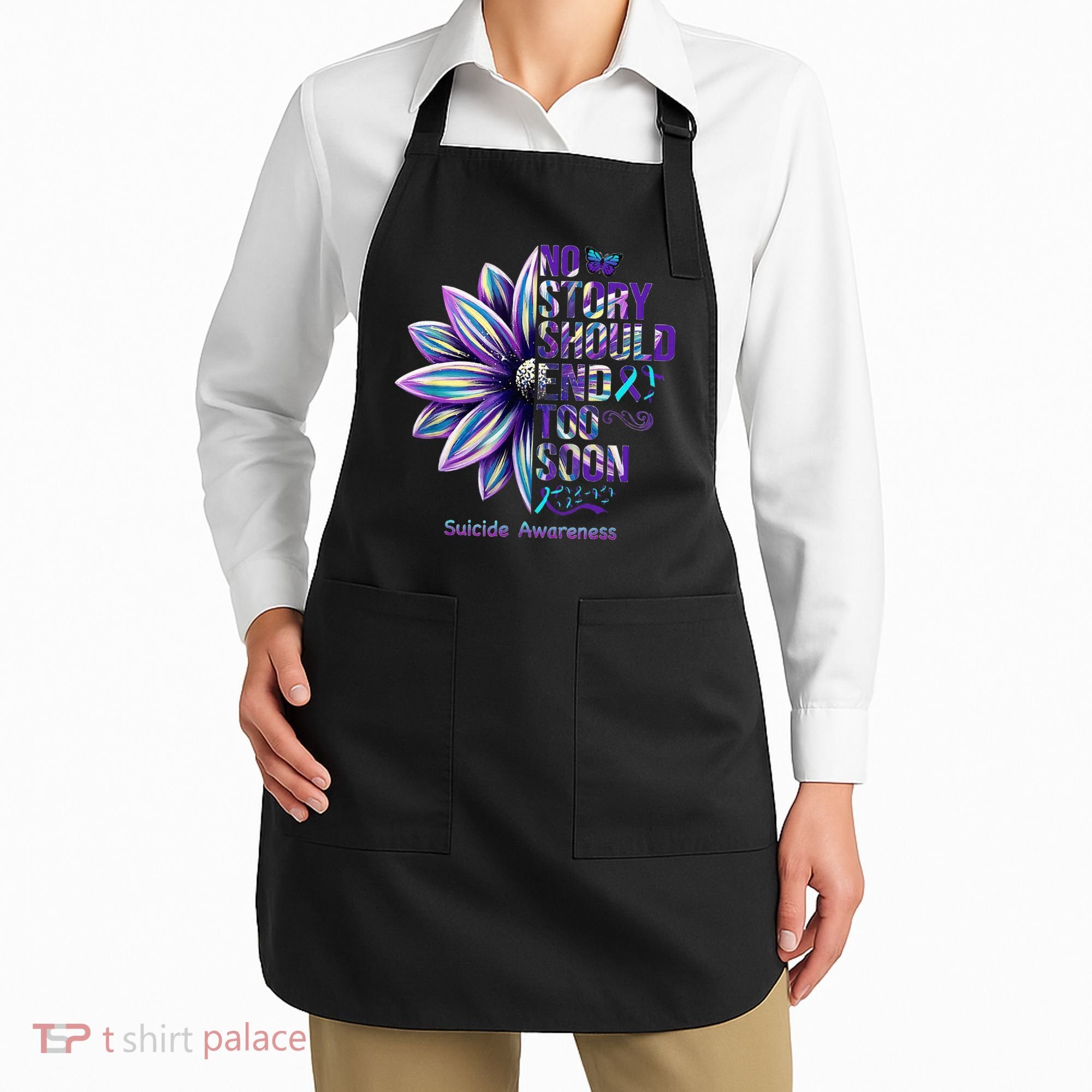 No Story Should End Too Soon Suicide Prevention Awareness Apron