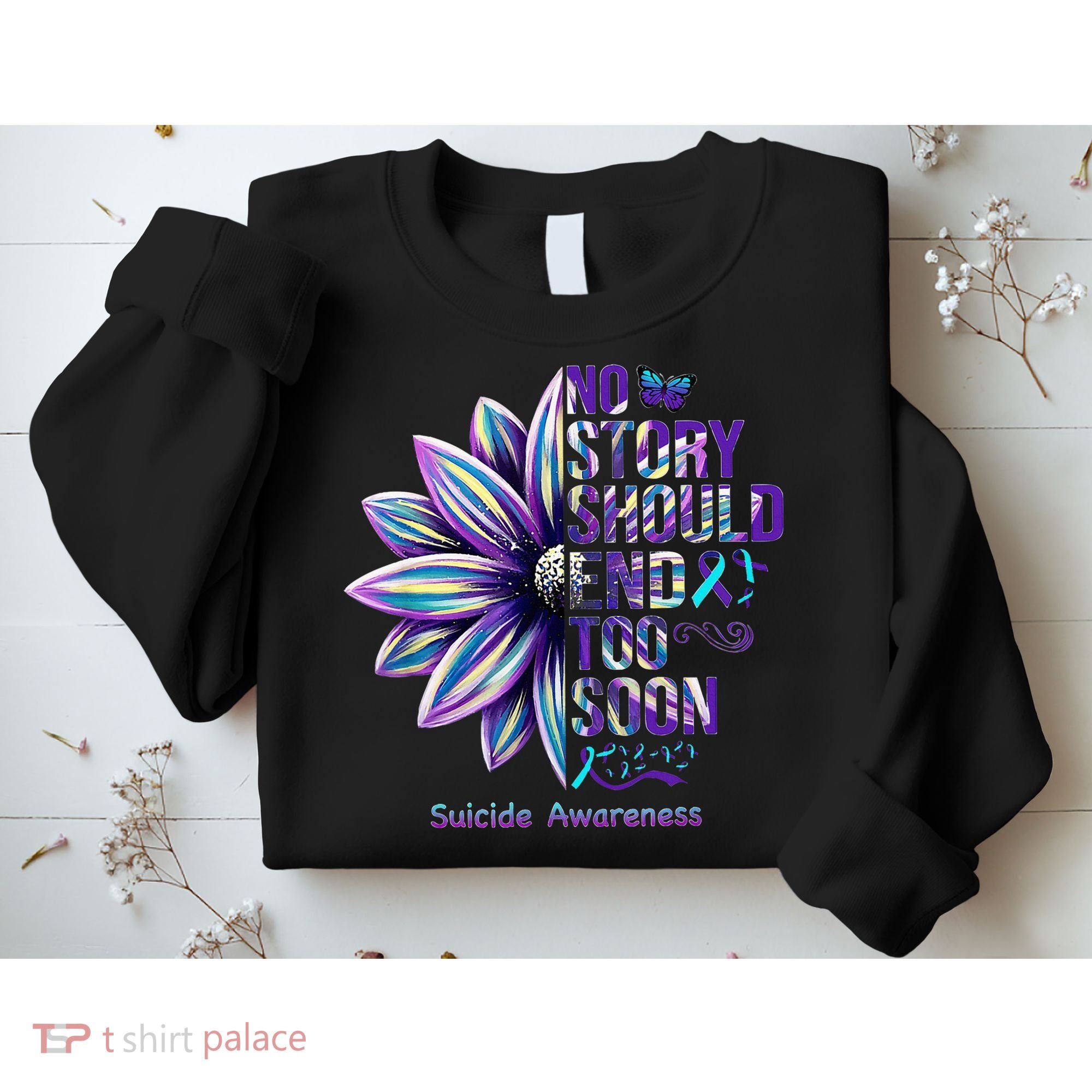 No Story Should End Too Soon Suicide Prevention Awareness Sweatshirt