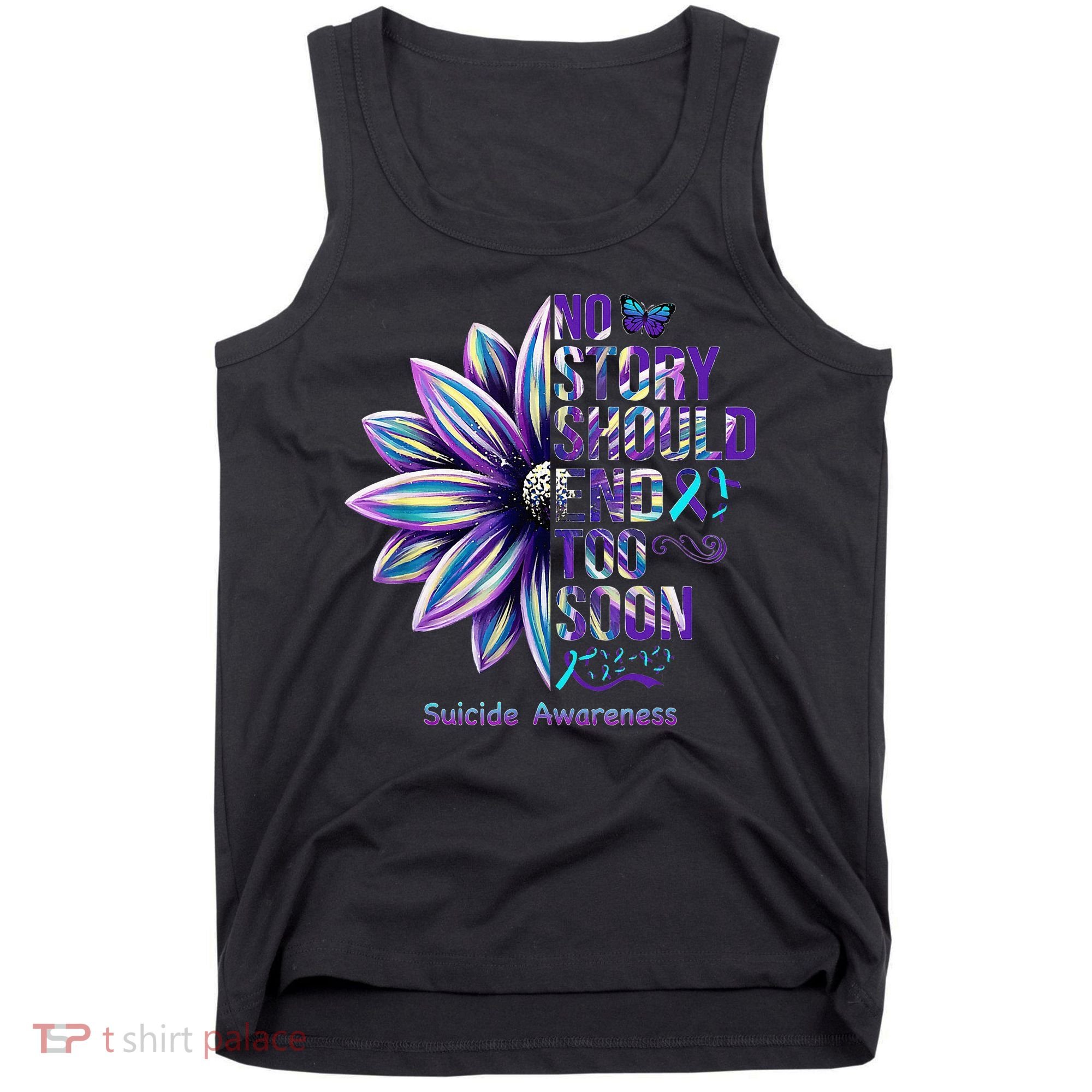 No Story Should End Too Soon Suicide Prevention Awareness Tank Top