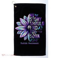 No Story Should End Too Soon Suicide Prevention Awareness Golf Towel thumb 0