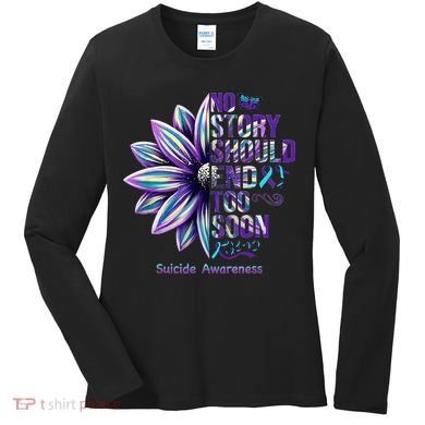 No Story Should End Too Soon Suicide Prevention Awareness Women's Long Sleeve Shirt