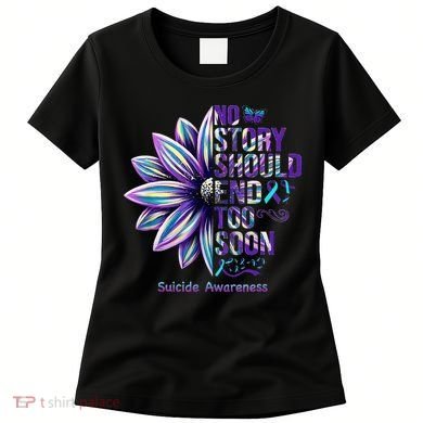 No Story Should End Too Soon Suicide Prevention Awareness Women's T-Shirt