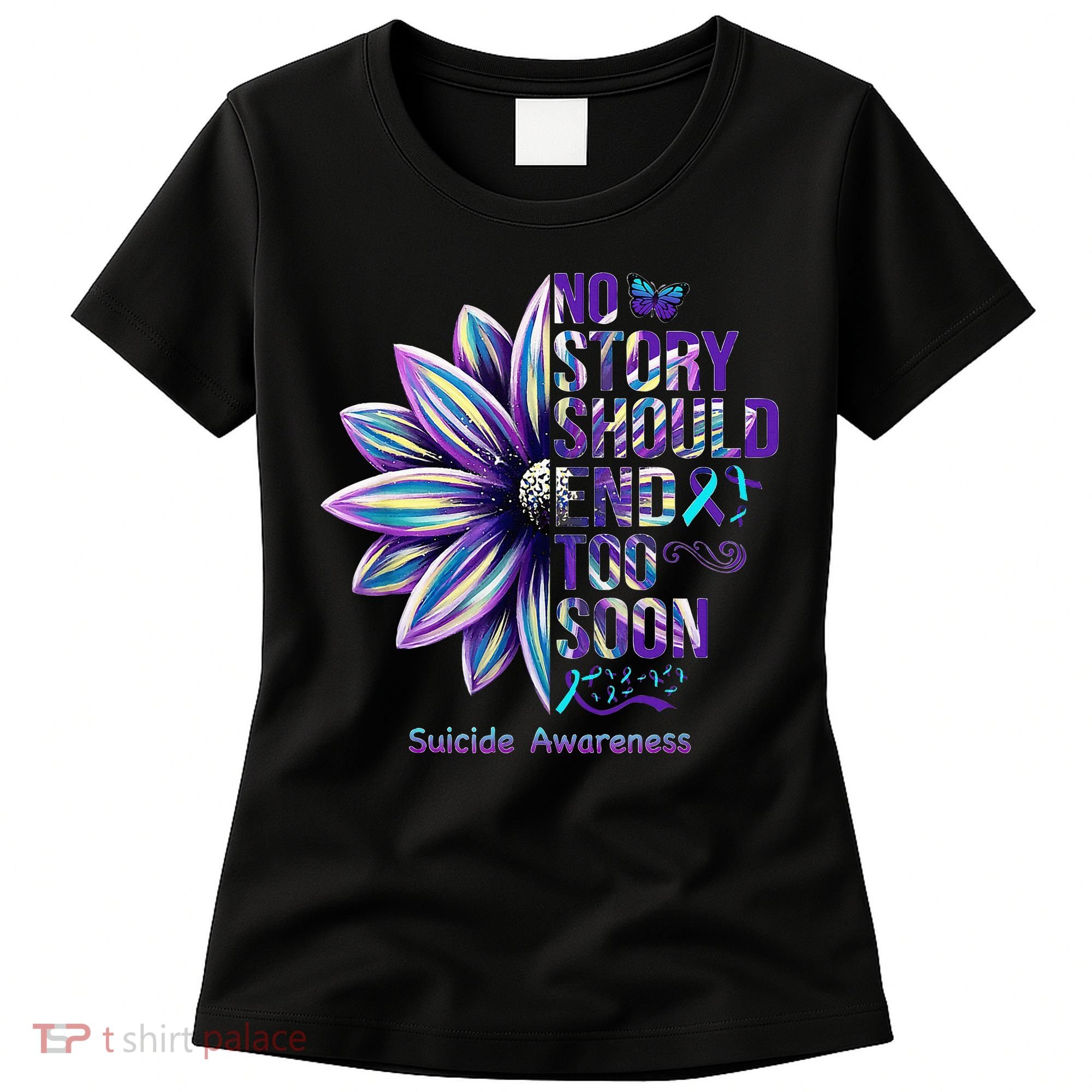 No Story Should End Too Soon Suicide Prevention Awareness Women's T-Shirt
