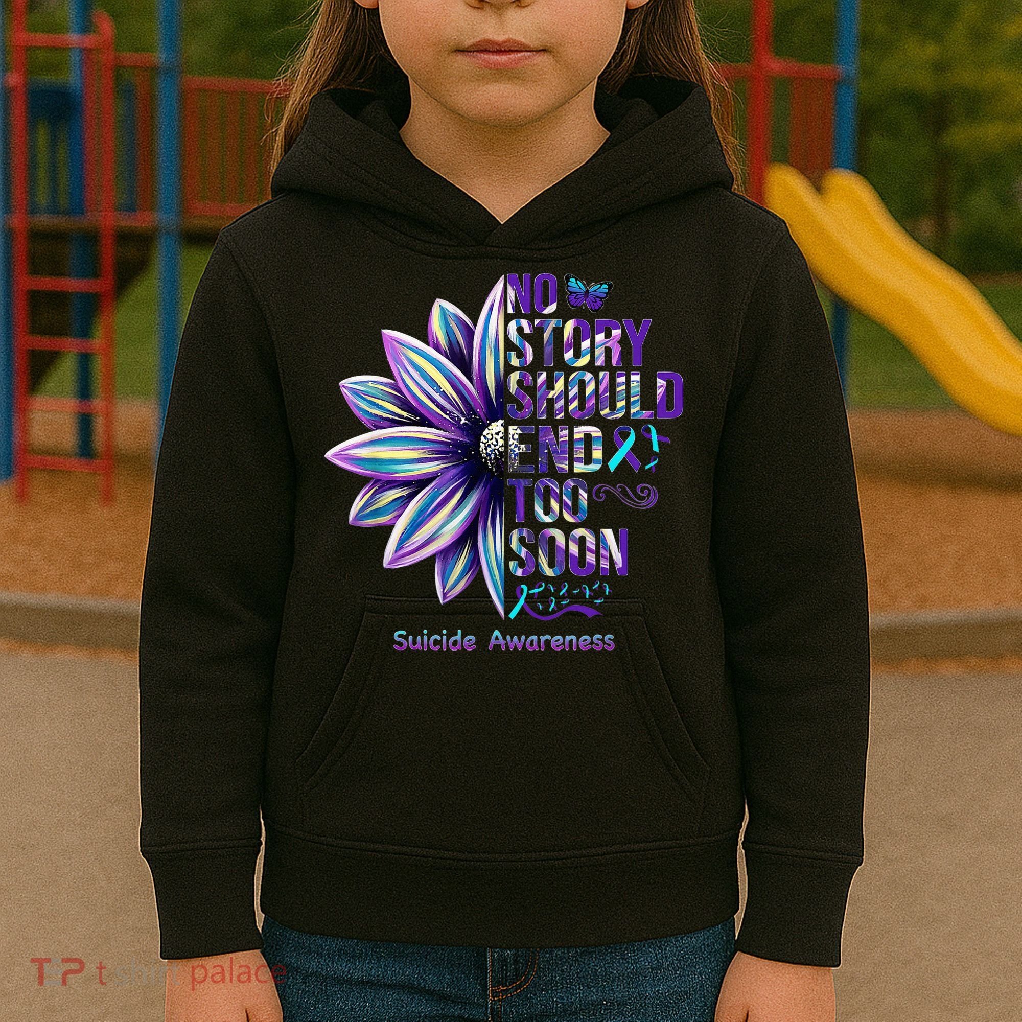 No Story Should End Too Soon Suicide Prevention Awareness Kids Hoodie