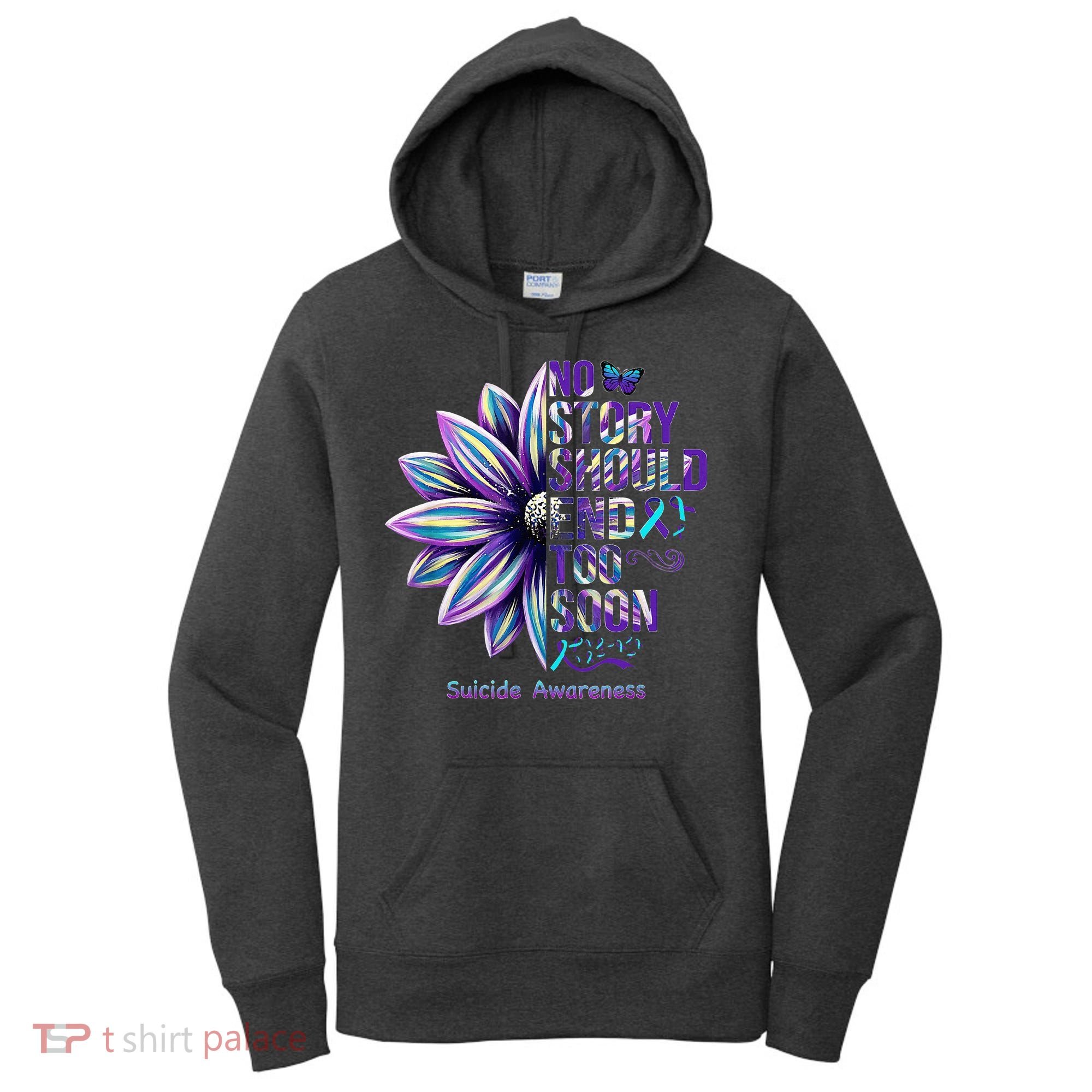 No Story Should End Too Soon Suicide Prevention Awareness Women's Hoodie