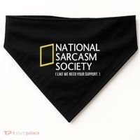 National Sarcasm Society Like We Need Your Support USA-Made Doggie Bandana thumb 0