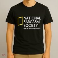 National Sarcasm Society Like We Need Your Support T-Shirt thumb 3