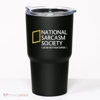 National Sarcasm Society Like We Need Your Support Tumbler thumb 0