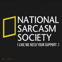 National Sarcasm Society Like We Need Your Support Mousepad thumb 1
