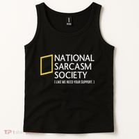 National Sarcasm Society Like We Need Your Support Tank Top thumb 2