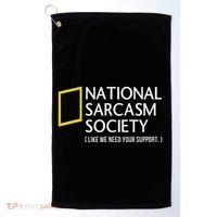 National Sarcasm Society Like We Need Your Support Golf Towel thumb 0