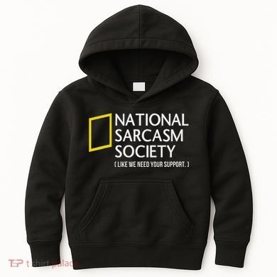 National Sarcasm Society Like We Need Your Support Kids Hoodie