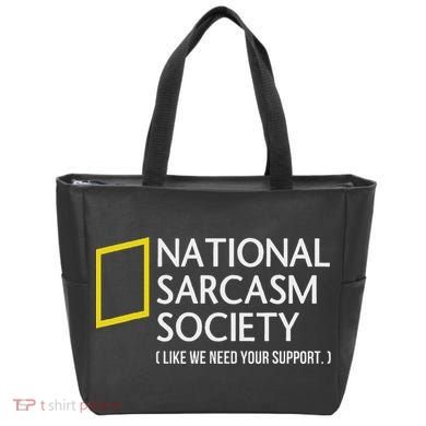 National Sarcasm Society Like We Need Your Support Tote Bag
