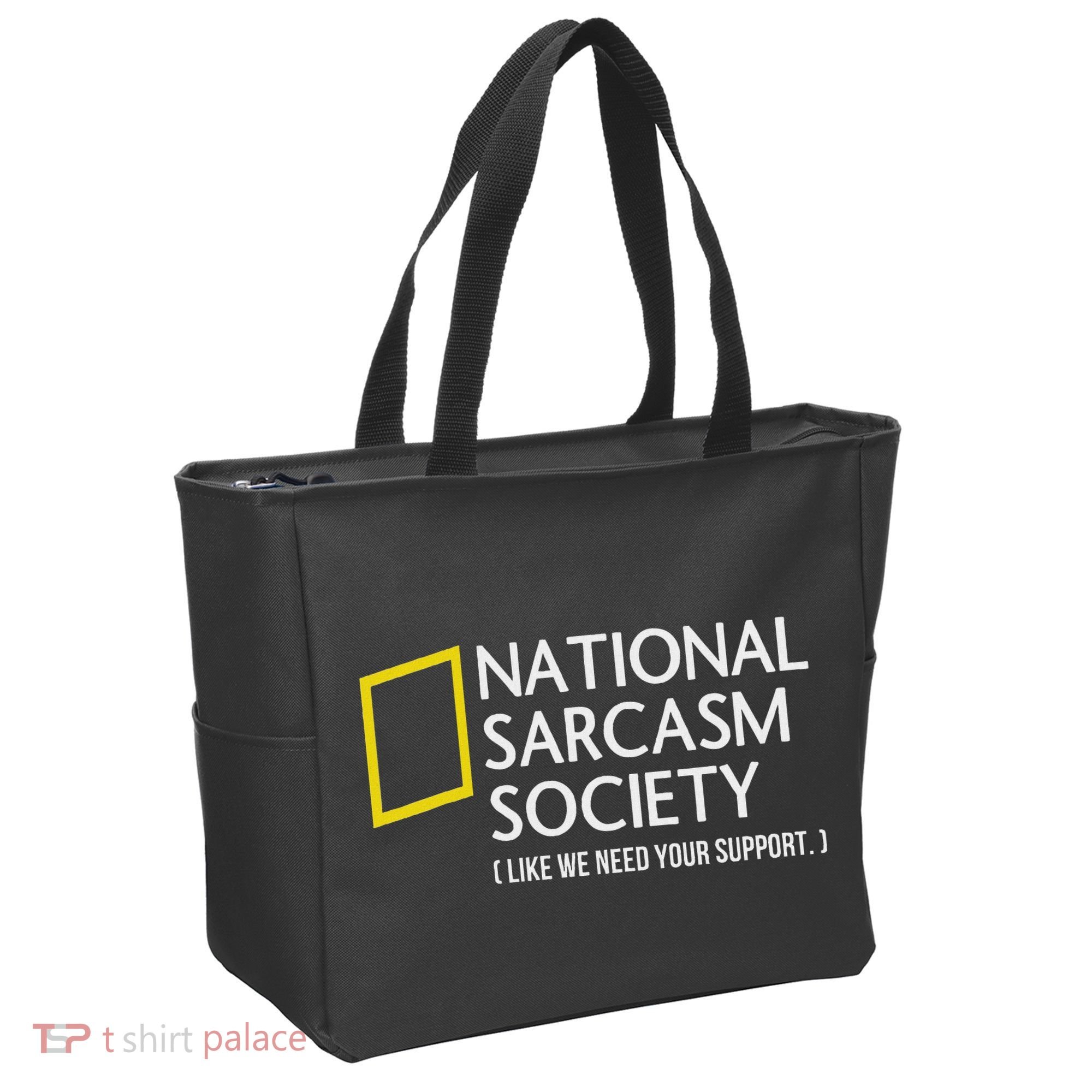 National Sarcasm Society Like We Need Your Support Tote Bag