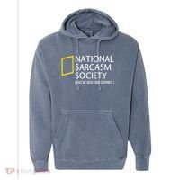 National Sarcasm Society Like We Need Your Support Comfort Colors Garment-Dyed Hooded Sweatshirt thumb 0