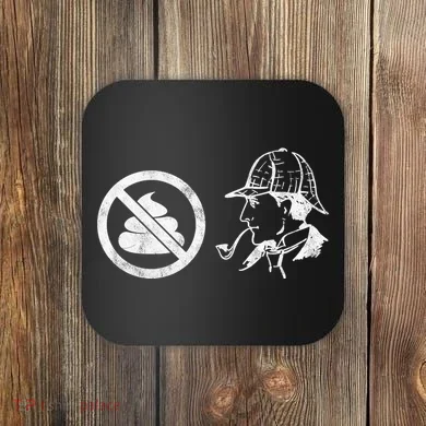 No Shit Sherlock Coaster