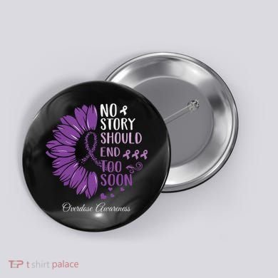 No Story Should End Too Soon Overdose Purple Ribbon Button