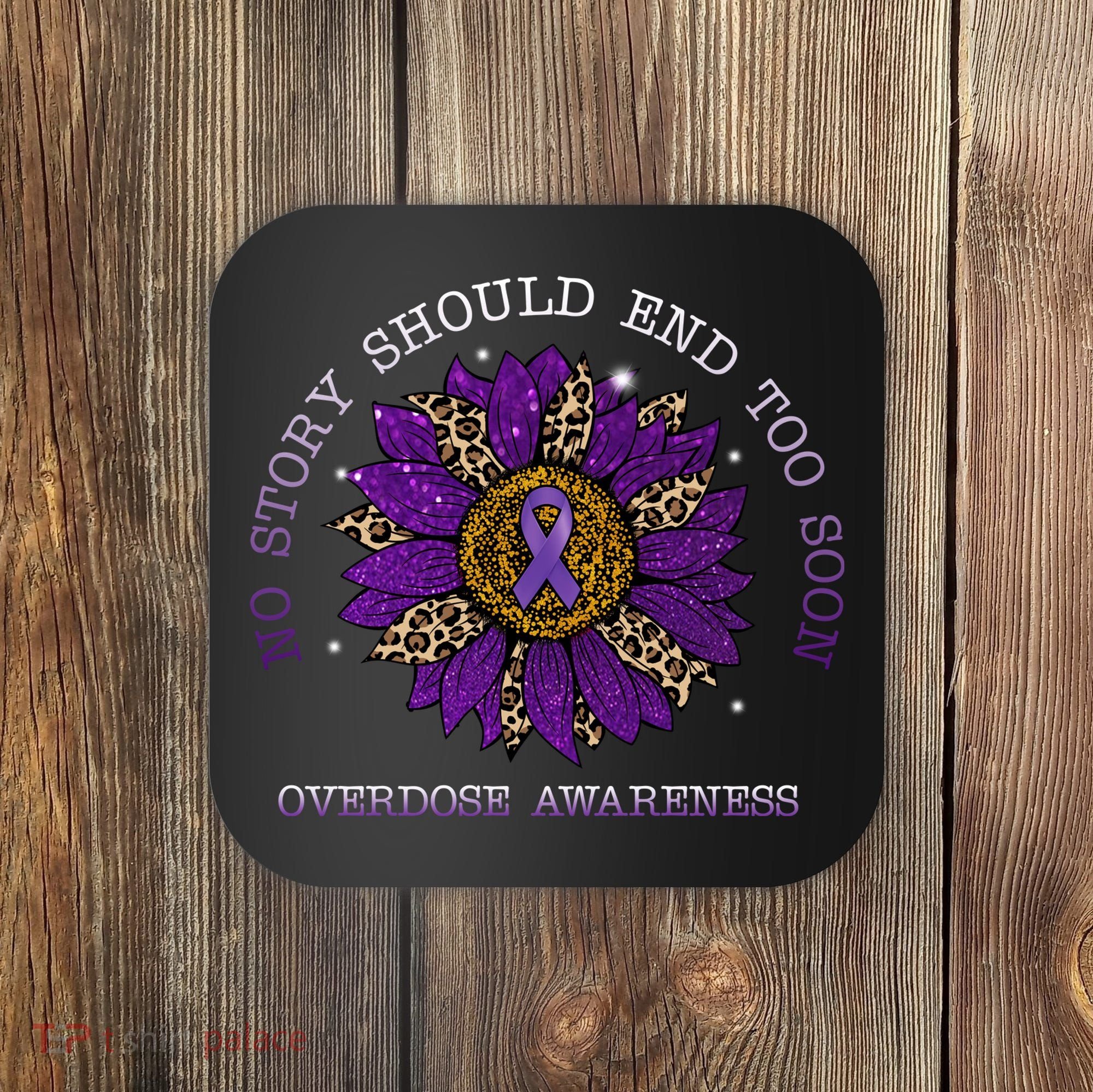 No Story Should End Too Soon Overdose Awareness Sunflower Ribbon Coaster