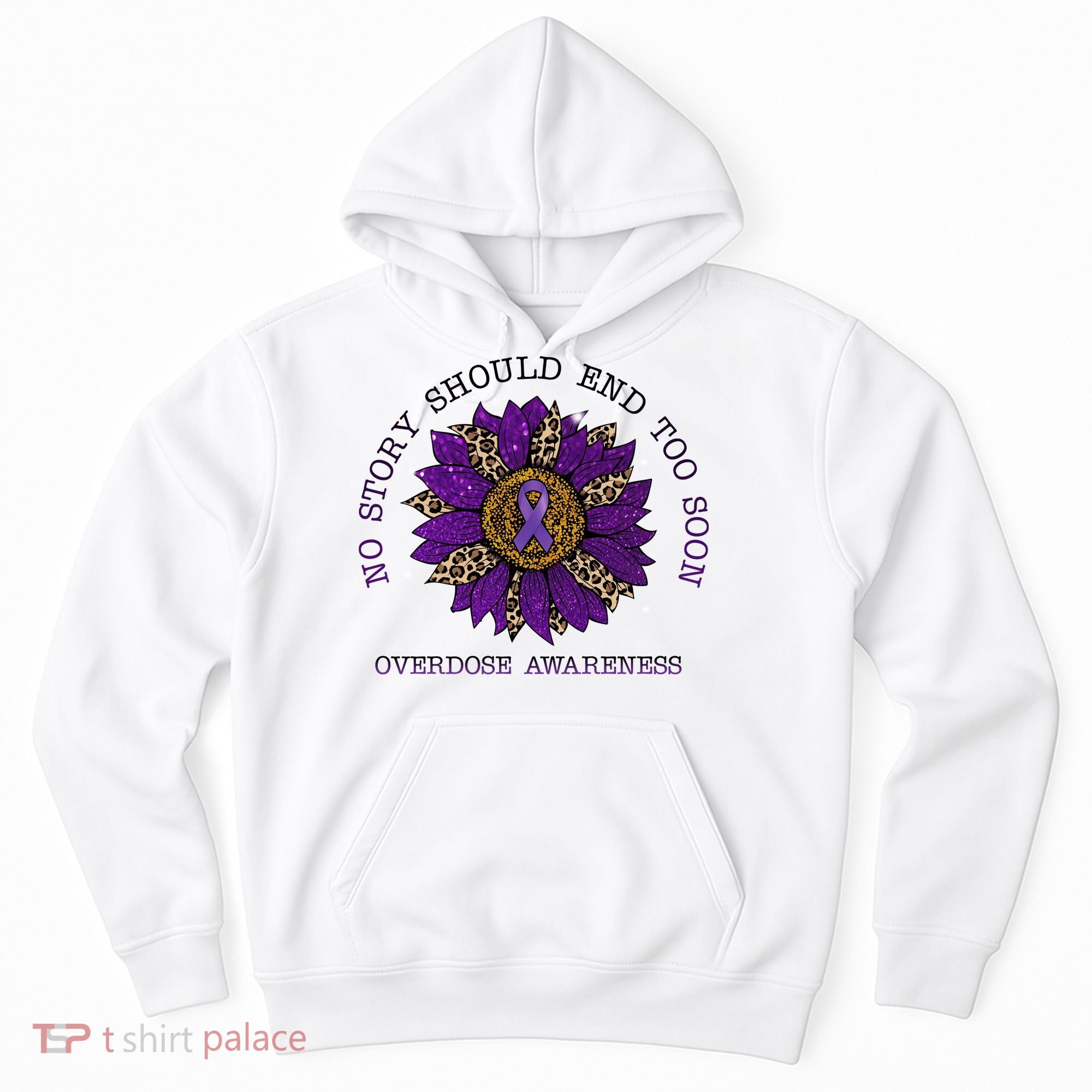 No Story Should End Too Soon Overdose Awareness Sunflower Ribbon Hoodie