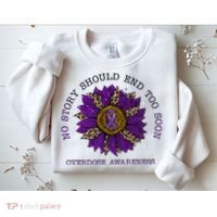 No Story Should End Too Soon Overdose Awareness Sunflower Ribbon Sweatshirt thumb 2