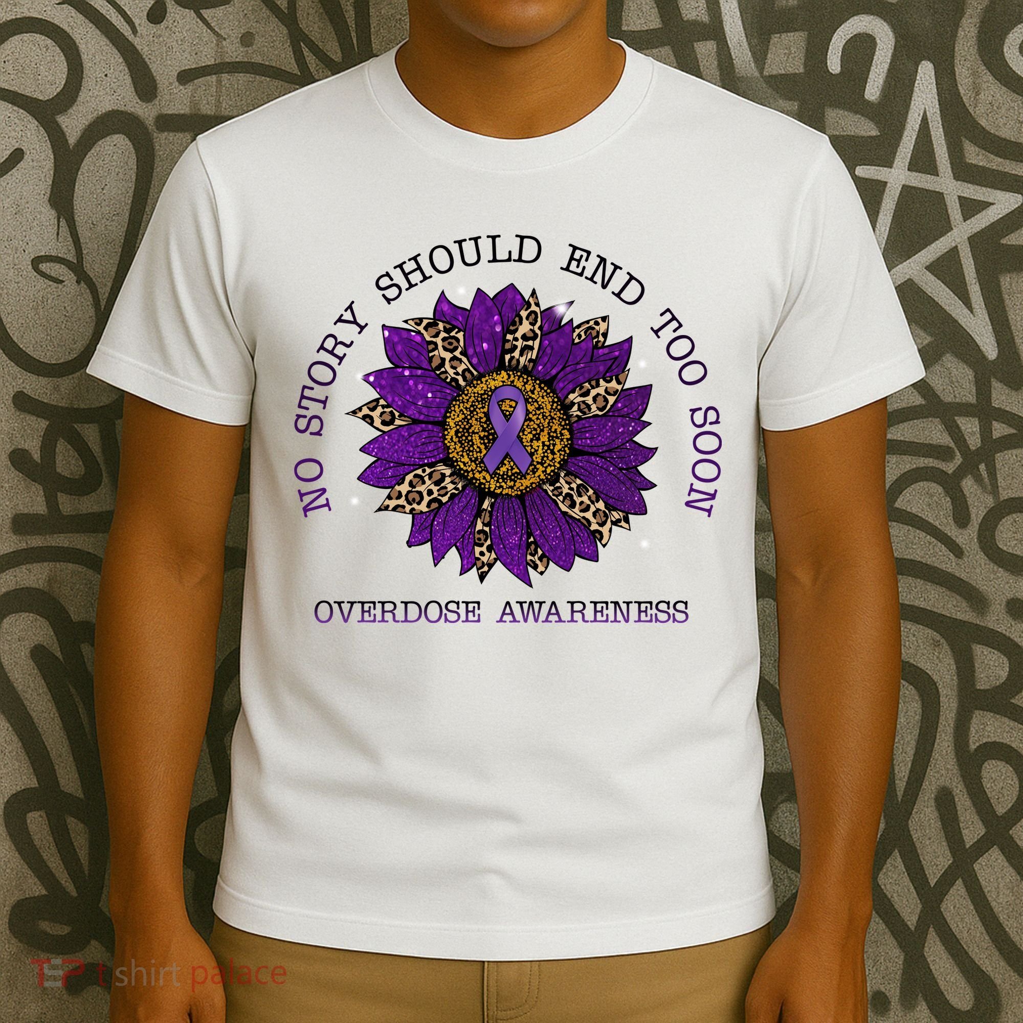 No Story Should End Too Soon Overdose Awareness Sunflower Ribbon T-Shirt