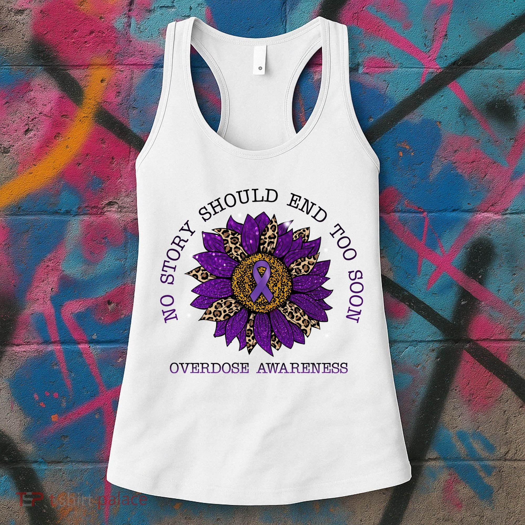 No Story Should End Too Soon Overdose Awareness Sunflower Ribbon Women's Tank Top
