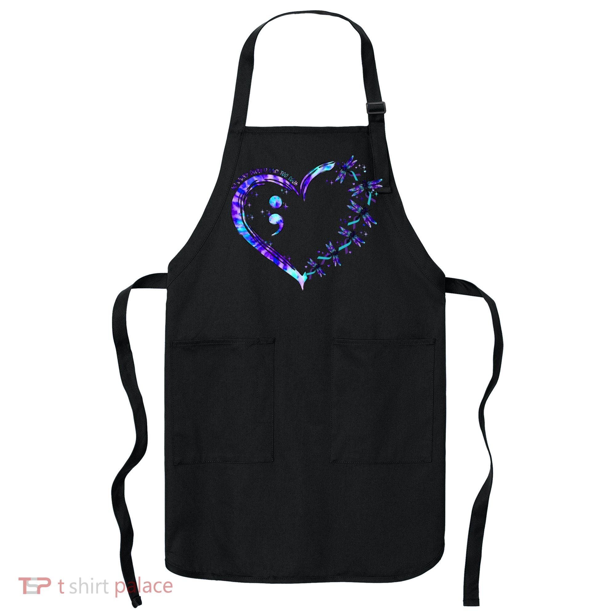No Story Should End Too Suicide Prevention Awareness Apron