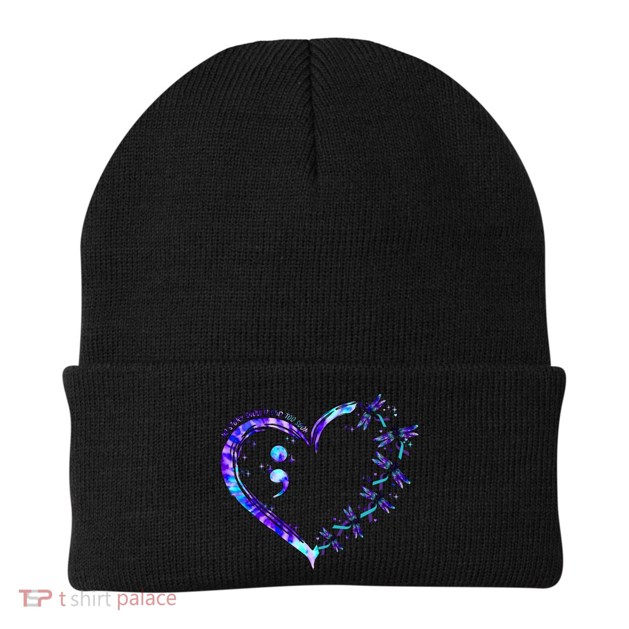 No Story Should End Too Suicide Prevention Awareness Beanie