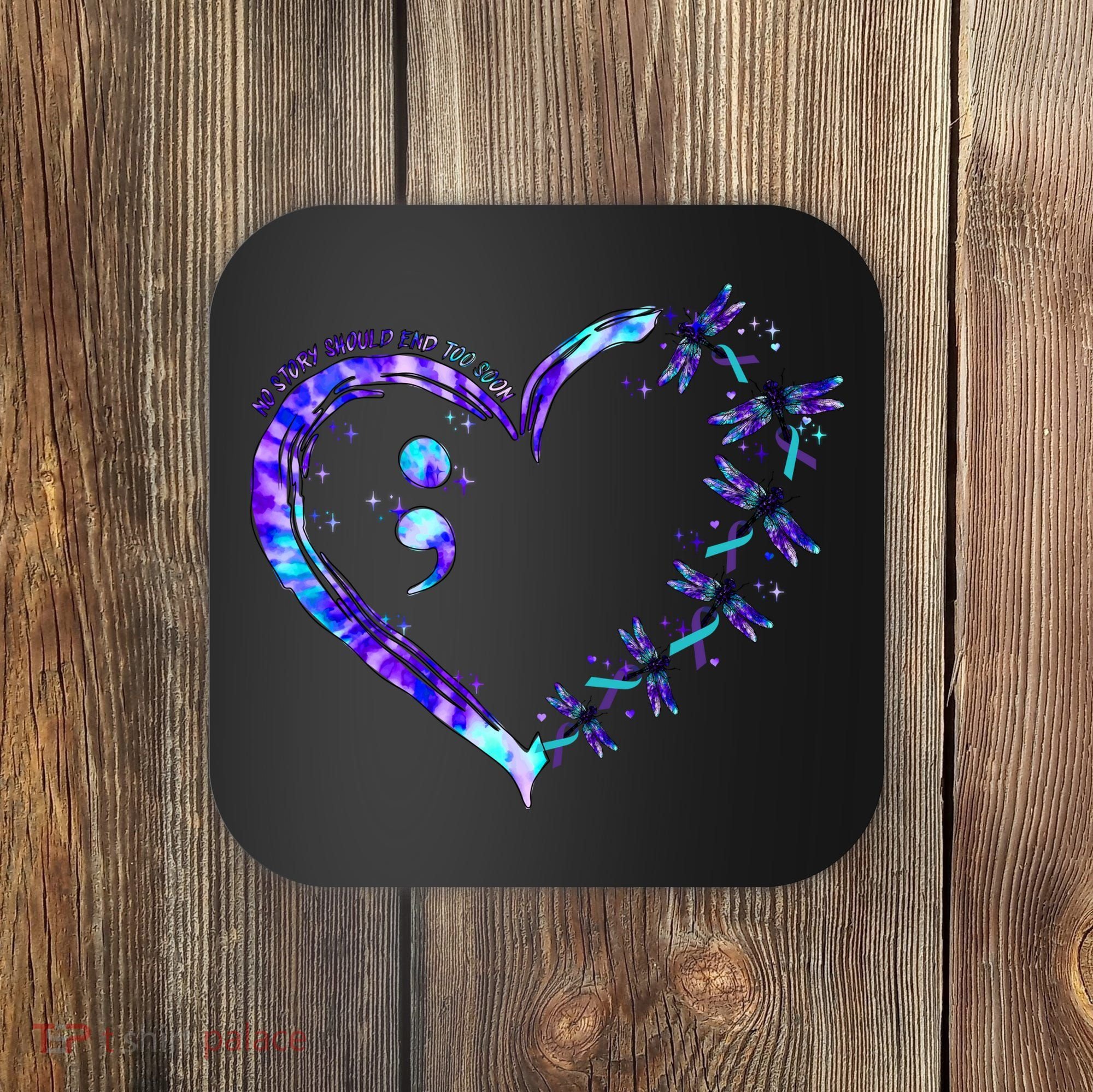 No Story Should End Too Suicide Prevention Awareness Coaster