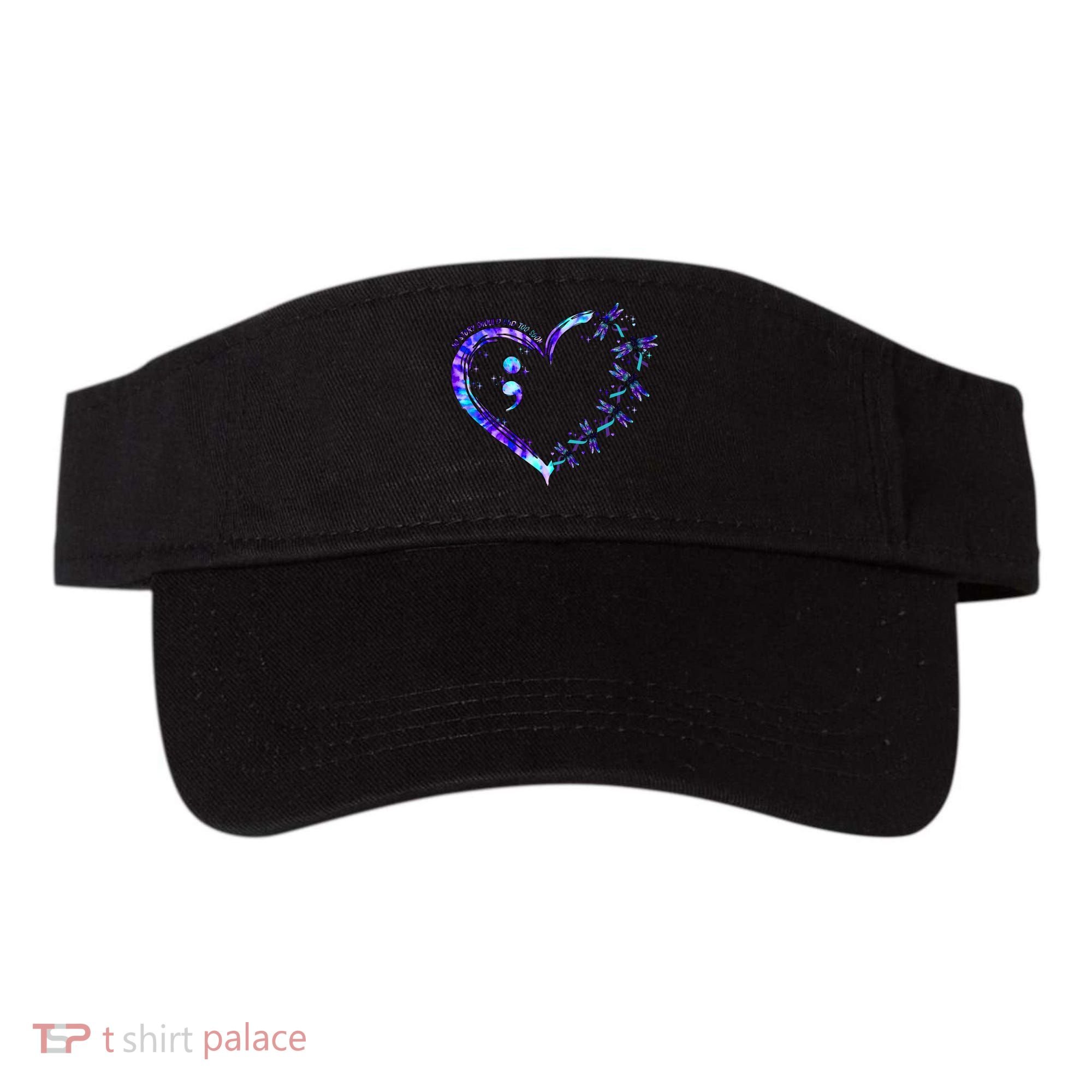 No Story Should End Too Suicide Prevention Awareness Visor