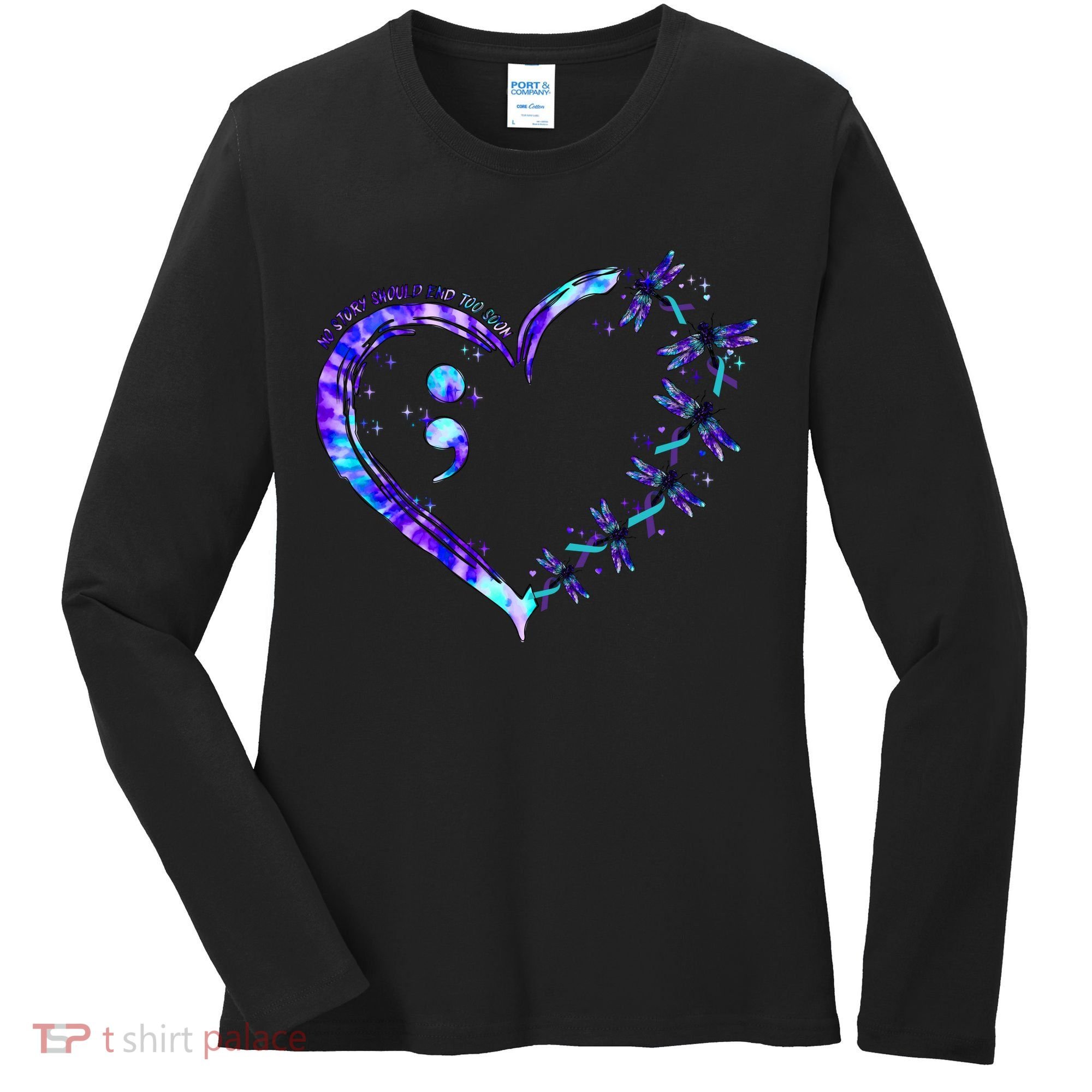 No Story Should End Too Suicide Prevention Awareness Women's Long Sleeve Shirt