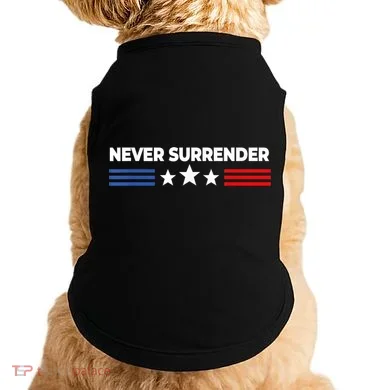 Never Surrender Shirts Never Surrender Doggie Tank