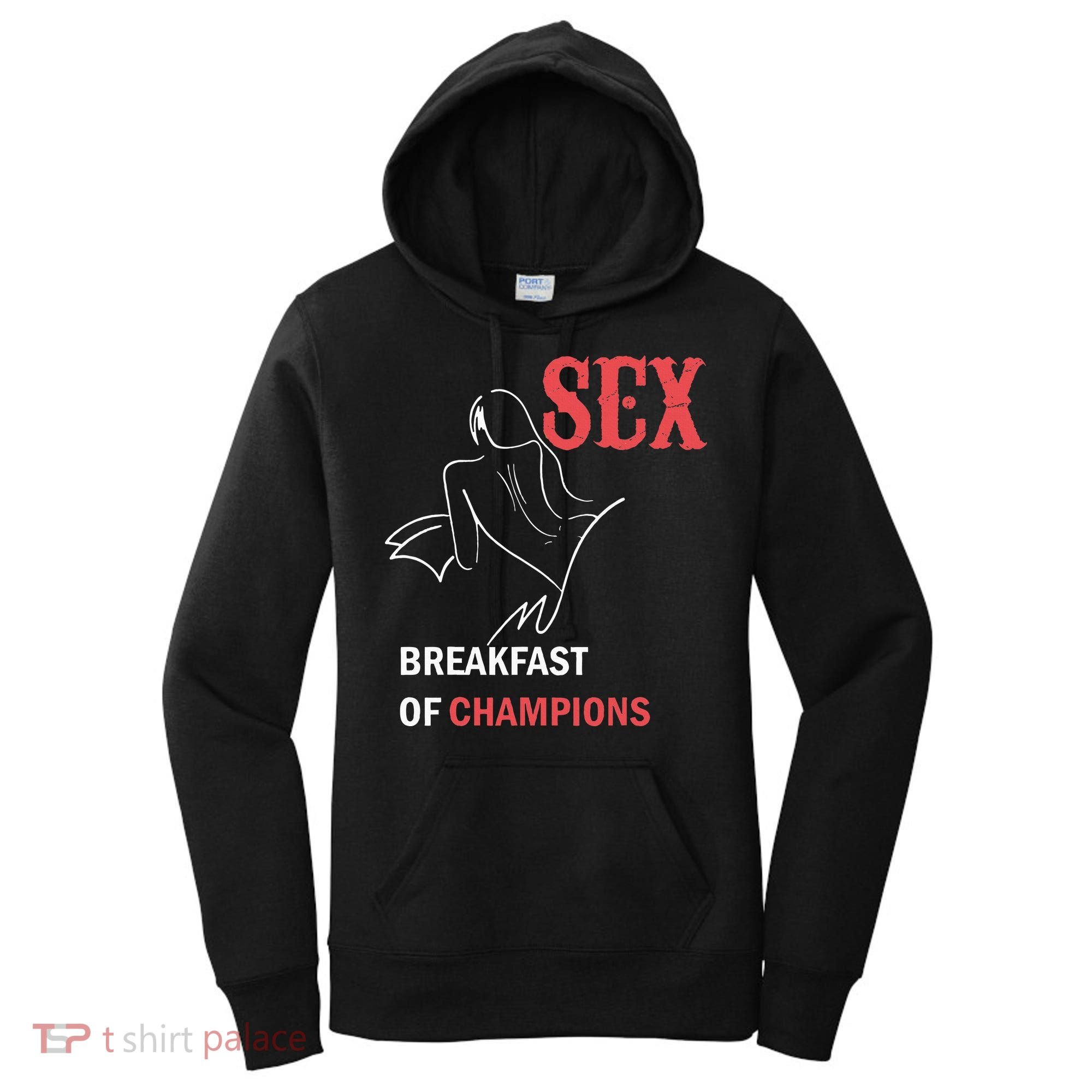Naughty Saying Sex Breakfast Of Champions Women's Hoodie